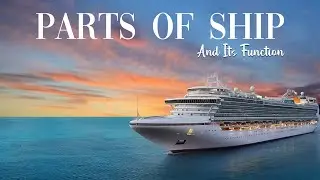Parts of a Ship | Learn the parts of a ship | What are the main parts of a ship Part I