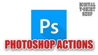 Photoshop Actions Tool - Tutorial