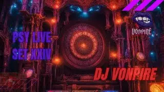 DJ Vonpire - Live PSYTRANCE Set XXIV