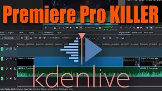 Kdenlive the Best Free Premiere Pro or Final Cut Alternative