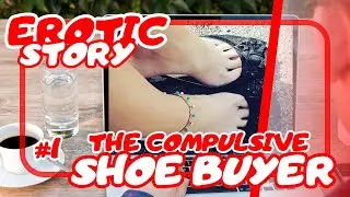 #1 🔴 The Compulsive Shoe Buyer [Erotic stories #1]