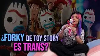 ¿FORKY DE TOY STORY 4 ES UN PERSONAJE TRANS? || TEORÍA LOCA
