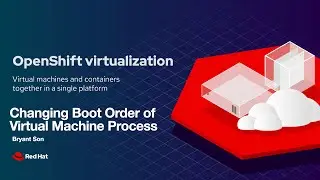 OpenShift Virtualization: Changing Boot Order of Virtual Machine
