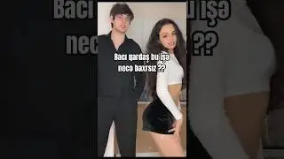 Bacı qardaş cüküləşilər necə baxrsız belə işə ???
