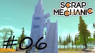 Scrap Mechanic #06 
