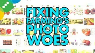 Fix Farming's Photo Woes