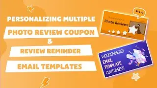 Personalizing multiple photo review coupon and review reminder email templates.