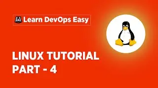 Linux Tutorial For Beginners - 4 | Linux Administration Tutorial | Linux Commands | Learn Linux