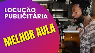 Minha melhor aula pra você aprender locução publicitária!