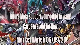 Future Meta Support your going to want!  Cards to avoid for Now. Digimon Market watch