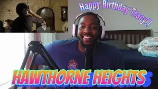 Happy Birthday Tracy! | Hawthorne Heights - Ohio Is for Lovers (Audio Reaction) Video was blocked :(