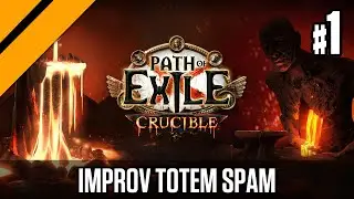 Path of Exile - Crucible Launch Day - Improv Totem Spam Build P1