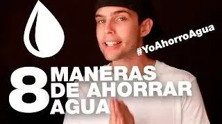 8 maneras de ahorrar agua | YoChris