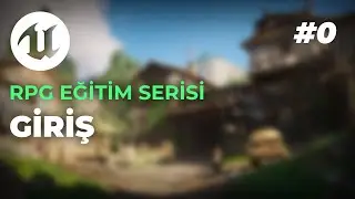 Giriş | Unreal Engine 5 RPG Eğitim Serisi #0