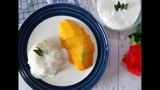 Cara Membuat Thai Mango Sticky Rice di Rumah