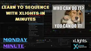 Learn To Sequence with xLights in Minutes