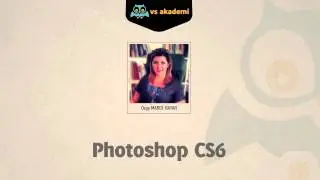 Photoshop CS6 Video Eğitimi - Videmy - Online Video Eğitim