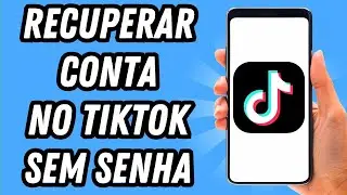 Como recuperar conta no TikTok sem senha (GUIA COMPLETO)