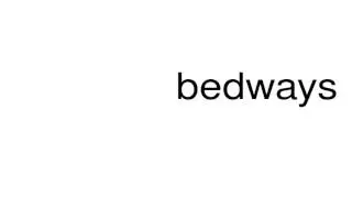 How to pronounce bedways