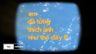 Madelynn x Duckie - Em đã từng thích anh như thế đấy (Prod. Oui Lele) [tas release]