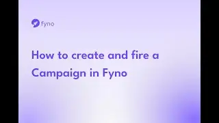 How to create and fire a Campaign in Fyno