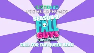 Fall Guys Ultimate Knockout: Season 2 | Fall of the Queen Bean | 8D AUDIO