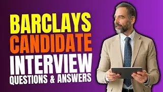 Barclays Candidate Interview Questions and Answers | Must Watch Before Your Interview