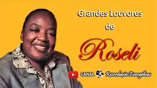 Grandes Louvores de Roseli.