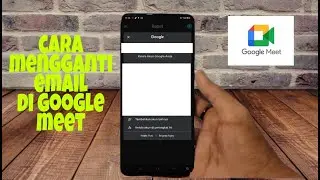Cara Mengganti Email Di Google Meet