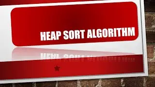 Heap Sort Algorithm