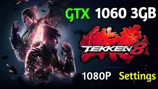 TEKKEN 8 || 𝗚𝗧𝗫 𝟭𝟬𝟲𝟬 𝟯𝗚𝗕 || Core i5 4570 || 1080P UHD Settings