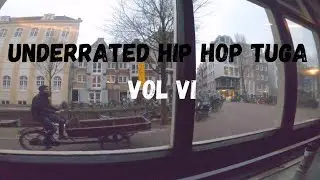 Underrated Hip Hop Tuga vol.VI
