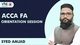 ACCA FA Orientation Sessions By Syed Amjad