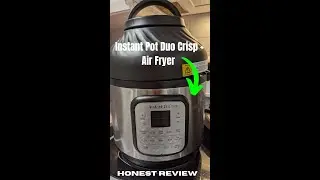Honest Review of the Instant Pot Duo Crisp & Air Fryer #airfryer #instapot #cookingessentials