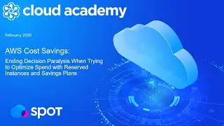 AWS Cost Savings with RI's and Saving Plans | Spot & Cloud Academy Webinar