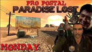 Pro Postal: Paradise Lost - Monday