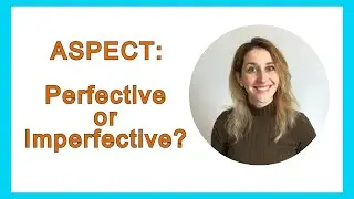 RUSSIAN ASPECT: Imperfective vs Perfective
