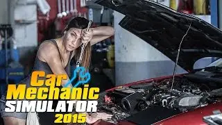 МЕХАНИКОТБОГА! ТАЩИ СЮДА СВОЕ ВЕДРО! — Car Mechanic Simulator 2015