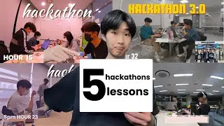 5 Lessons I learned from 5 Hackathons