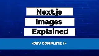 Next.js Images explained