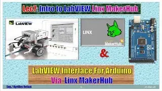 7- Intro to LabVIEW Linx MakerHub | LabVIEW Interface For Arduino | Kyrillos Refaat