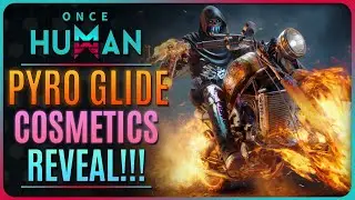ONCE HUMAN - PYRO GLIDE COSMETICS EARLY REVEAL! GET HYPED!!!