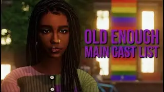 Old Enough | Sims 4 Voiceover Series | Main Cast List