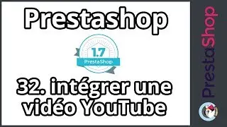 Tuto Prestashop 1.7 - Intégrer une vidéo YouTube (ép. 32)