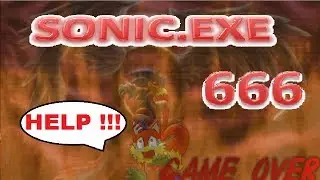 Sonic.exe 666 - HE IS BACK ?!