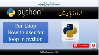 Python 3 tutorial in urdu |  Learn FOR Loop in pyhon3 Full Stack Academy 2020