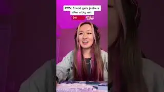 POV: “friend” gets jealous after a big raid 