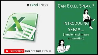 Can Excel Speak ? - Introducing SEMA (Simple Excel Macro Automation) *System Audio may not be loud*