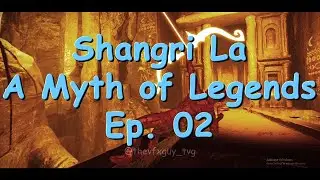 Shangri La - A Myth of Legends Ep. 2 - The Rakshasa