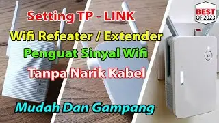 Terbaru Cara Setting Menyambungkan Penguat Sinyal Wifi Refeater/Extender TP link